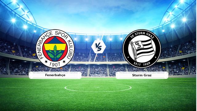 CANLI | Fenerbahçe – Sturm Graz Canlı Maç Anlatımı